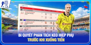 Bí Quyết Phân Tích Kèo Hiệp Phụ Trước Khi Xuống Tiền