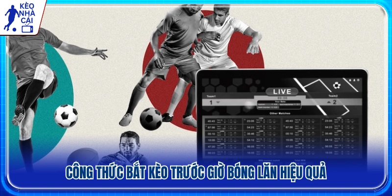 Công thức bắt kèo bóng đá nâng cao khả năng dự đoán