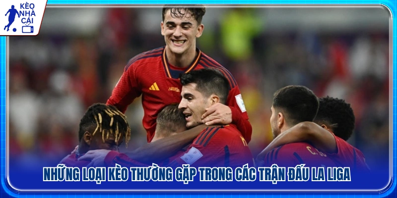 Các loại kèo cơ bản khi theo dõi bóng đá Tây Ban Nha